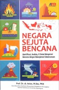 NEGARA SEJUTA BENCANA : Identifikasi, Analisis, & Solusi Mengatasi Bencana dengan Manajemen Kebencanaan