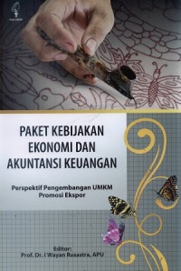 Paket kebijakan ekonomi dan akuntansi keuangan : perspektif pengembangan UMKM promosi ekspor