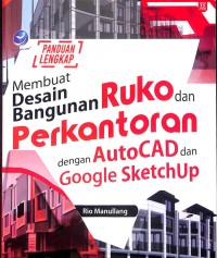 Panduan Lengkap Membuat Desain Bangunan Ruko dan Perkantoran dengan AutoCAD dan Google SketchUp