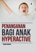 Penanganan Bagi Anak Hyperactive. (ebook di E-Library UIN Saizu)
