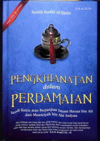Pengkhianatan dalam Perdamaian : Studi Kritis atas Perjanjian Imam Hasan bin Ali dan Muawiyah bin Abi Sufyan