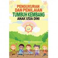 Pengukuran dan Penilaian Tumbuh Kembang Anak Usia Dini