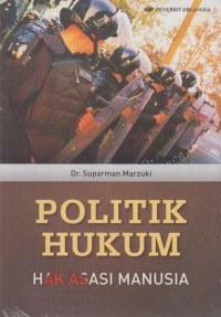 POLITIK HUKUM: HAK ASASI MANUSIA
