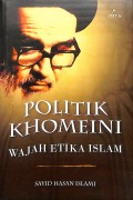 Politik Khomeini : Wajah Etika Islam