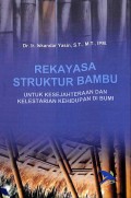 Rekayasa struktur bambu untuk kesejahteraan dan kelestarian kehidupan di bumi