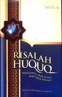 Risalah Huquq : Mengenal Hak Ilahi dan Hak Insani