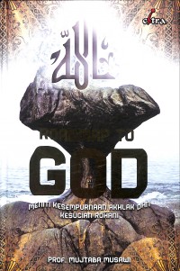 Roadmap to God : Meniti Kesempurnaan Akhlak dan Kesucian Rohani