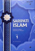 Saripati Islam : Mengurai Makna Menjemput Hakikat Jilid 1