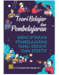 Teori Belajar Dan Pembelajaran: Menciptakan Pembelajaran Yang Kreatif Dan Efektif