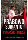 Prabowo Subianto: Sang Pemersatu Bangsa
