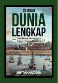Sejarah Dunia Lengkap : Dari Masa Peradaban Kuno Hingga Modern