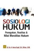 Sosiologi Hukum: Penegakan, Realitas & Nilai Moralitas Hukum
