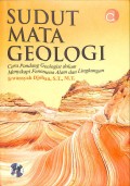 Sudut Mata Geologi Cara Pandang Geologist dalam Menyikapi Fenomena Alam dan Lingkungan