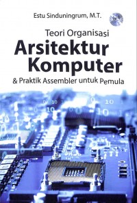 Teori Organisasi Arsitektur Komputer & Praktik Assembler Untuk Pemula