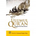 Ulumul Qur’an: Pengantar Ilmu-Ilmu Al-Qur’an