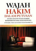 Wajah hakim dalam putusan = studi atas putusan  hakim berdimensi hak asasi manusia