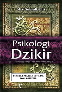 Psikologi dzikir : studi fenomenologi pengalaman transformasi religius