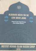 Alquran Ngen Tai Ne Lem Baso Jang (Alquran dan Terjemahannya dalam Bahasa Rejang)