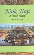 Naik haji di masa silam : kisah-kisah orang Indonesia naik haji tahun 1954-1964 Jilid 3