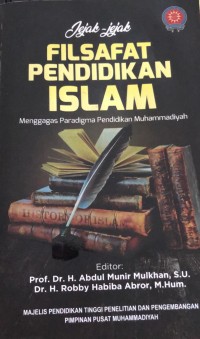 Jejak-jejak Filsafat Pendidikan Islam: Menggagas paradigma pendidikan Muhammadiyah