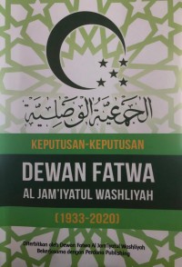 Keputusan-Keputusan Dewan Fatwa Al Jamíyatul Washliyah (1933-2020)