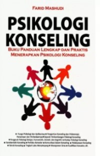 Psikologi Konseling : Buku Panduan Lengkap dan Praktis Menerapkan Psikologi Konseling