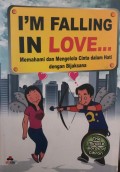 I'm falling in love : memahami dan mengelola cinta dalam hati dengan bijaksana