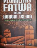 Pluralitas fatwa dalam hukum islam : telaah pemikiran Syihab ad-din al-qarafi
