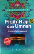 Ensiklopedia Fikih Haji dan Umrah : Referensi Lengkap Seputar Ibadah di Tanah Suci Menurut 4 Mazhab