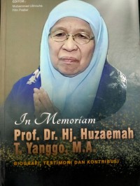 In Memoriam Prof. Dr. Hj. Huzaemah T. Yanggo, M.A. : Biografi, Testimoni dan Kontribusi
