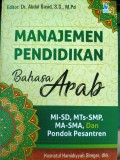Manajemen Pendidikan Bahasa Arab : MI-SD, MTs-SMP, MA-SMA, dan Pondok Pesantren