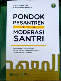 Pondok Pesantren dan Moderasi Santri : Upaya Pondok Pesantren dalam Membentuk Kepribadian Santri Moderat melalui Nilai-nilai Panca Jiwa