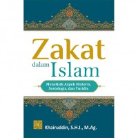 Zakat Dalam Islam: Menelisik Aspek Historis, Sosiologis, Dan Yuridis