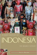 A Short History Of Indonesia: The Unlikely Nation?