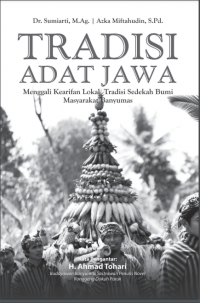 Tradisi Adat Jawa : Menggali Kearifan Lokal Sedekah Bumi Masyarakat Banyumas