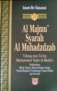 Al Majmu' Syarah Al Muhadzdzab Jilid 21, Pembahasan: Hibah, Wasiat, Memerdekakan Budak, Budak Mukatab, Pembebasan Ummul Walad dan Fara'idh