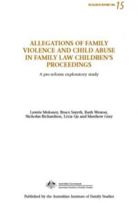 Prosiding: AllegAtions of fAmily violence And child Abuse in family law children’s proceedings