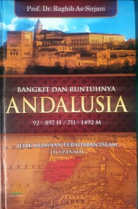 Bangkit dan Runtuhnya Andalusia : Jejak Kejayaan Peradaban Islam di Spanyol