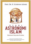 Studi Astronomi Islam : Menelusuri Karya dan Peristiwa