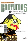 Banyumas Sejarah, Bahasa, Watak, Seni, dan Budaya