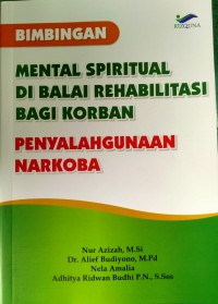 Bimbingan Mental di Balai Rehabilitasi Bagi Korban Penyalahgunaan Narkoba