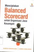 MENCIPTAKAN BALANCED SCORECARD : UNTUK ORGANISASI JASA KEUANGAN
