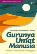 Gurunya umat manusia : belajar metode nabi mengajar