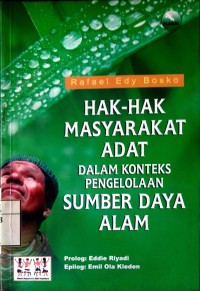 Hak-Hak Masyarakat Adat Dalam Konteks Pengelolaan Sumber Daya Alam