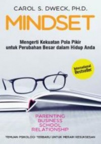 Mindset : mengerti kekuatan pola pikir untuk perubahan besar dalam hidup anda