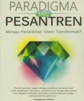 Paradigma baru pesantren: Menuju pendhidikan islam Transformatif