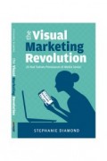 The visual marketing revolution : 26 kiat sukses pemasaran di media sosial