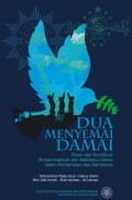 Dua Menyemai Damai : Peran dan Kontribusi Muhammadiyah dan Nahdlatul Ulama dalam Perdamaian dan Demokrasi