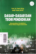 Dasar-Dasar dan Teori Pendidikan : Mewujudkan Pendidikan untuk Masa Depan Generasi