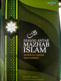 Dialog antar mazhab Islam: Kajian Al-Quran dan Sunnah